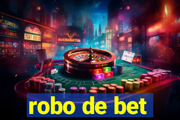 robo de bet